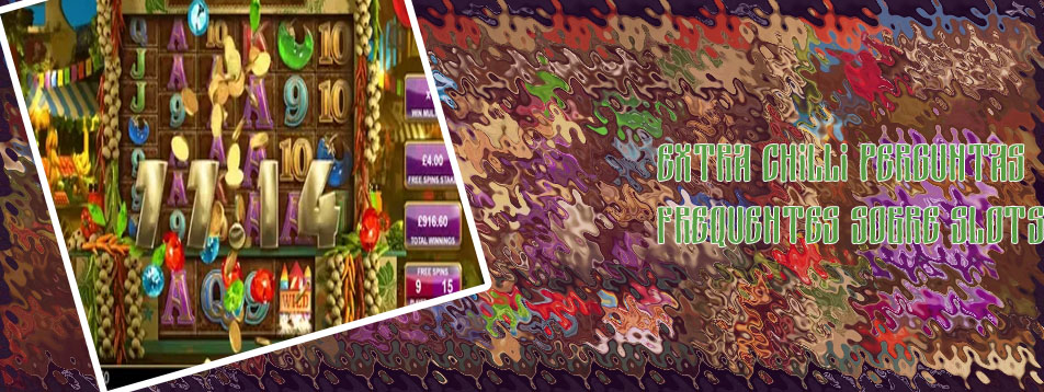 Extra chili slot